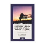 Engine Uçurdum  “Gönül” Kuşumu