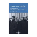 12 Mart ve 12 Eylül'ün Anatomisi