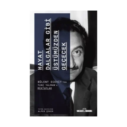 Hayat Dalgalar Gibi Üstümüzden Geçecek