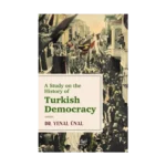 A Study on the History of Turkish Democracy