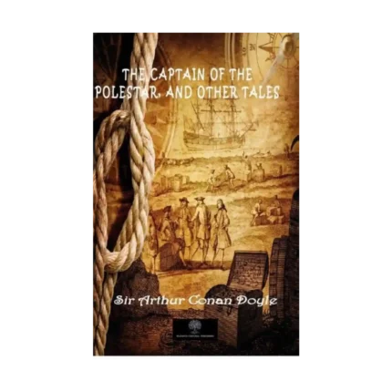 The Captain of the Polestar and Other Tales