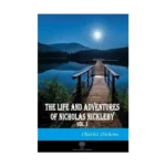 The Life And Adventures of Nicholas Nickleby Vol 2