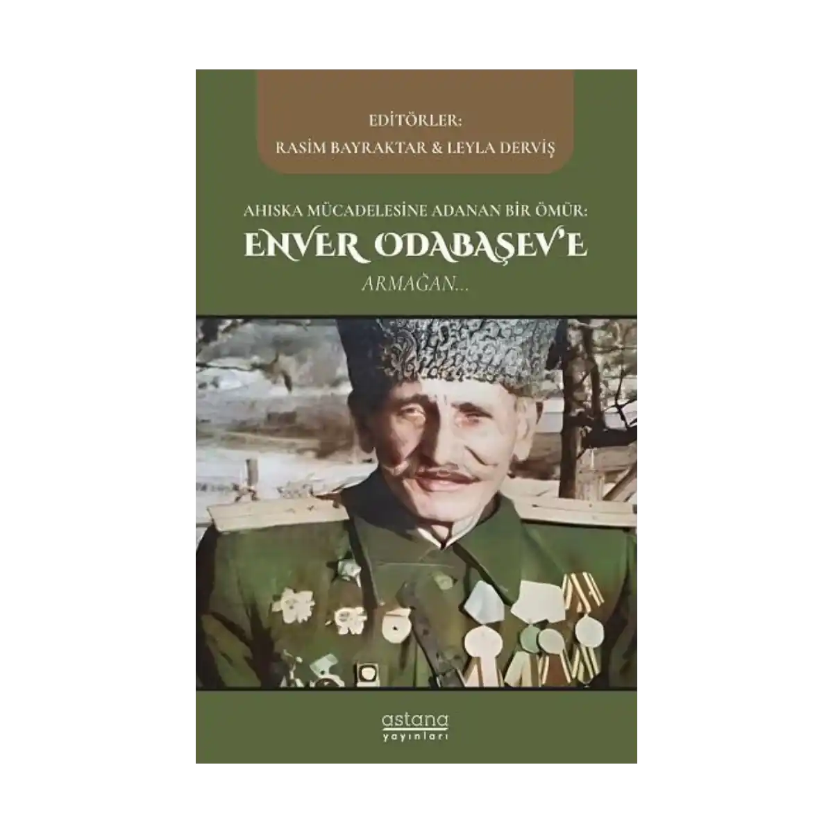 d07d1-ahiska-mucadelesine-adanan-bir-omur-enver-odabasev-e-armagan-1-1.webp Ahıska Mücadelesine Adanan Bir Ömür: Enver Odabaşev’e Armağan - Görsel 1