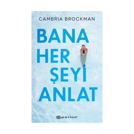 Bana Her Şeyi Anlat