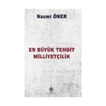 En Büyük Tehdit Milliyetçilik