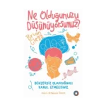 Ne Olduğunuzu Düşünüyorsunuz?