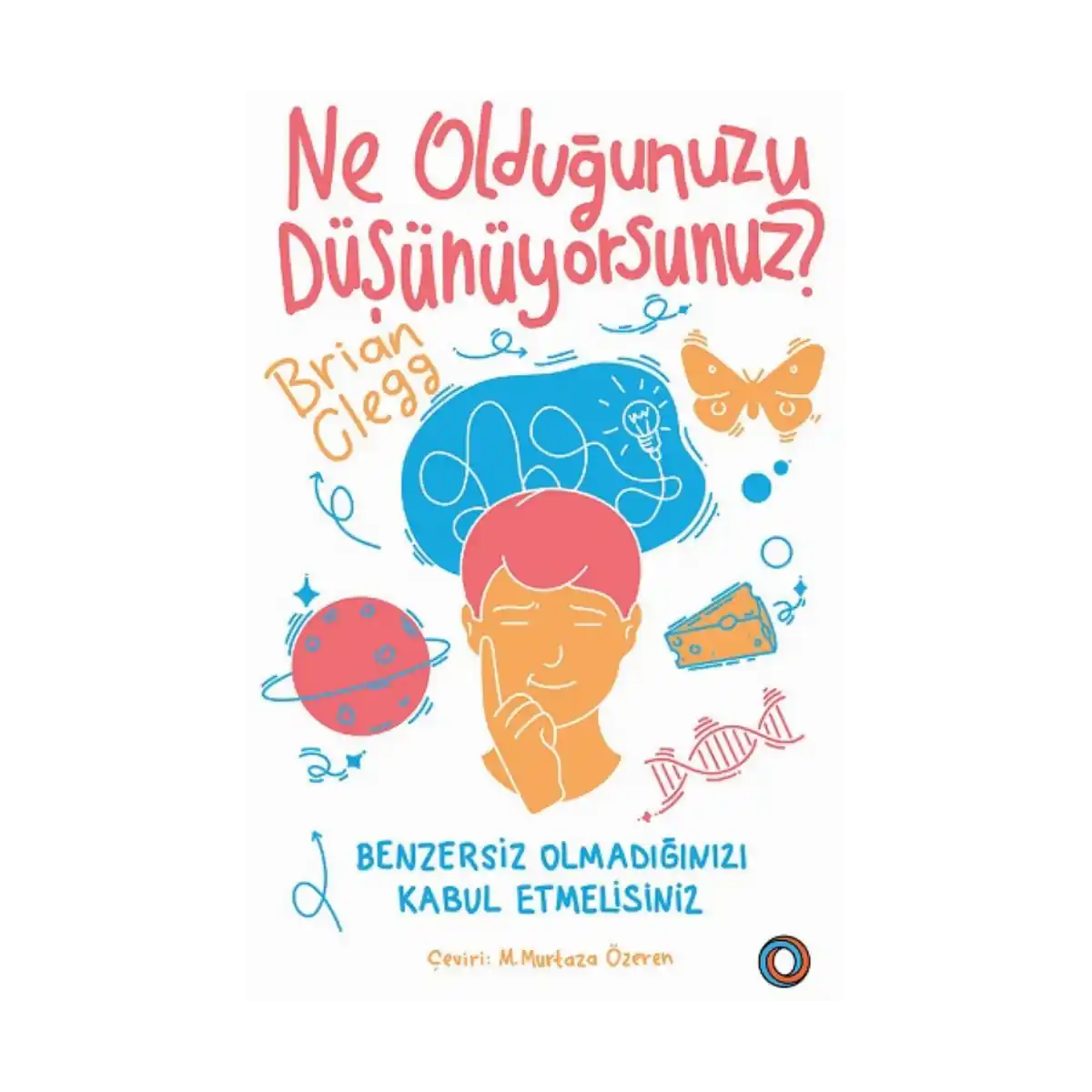 d0ee8-ne-oldugunuzu-dusunuyorsunuz-1-1.webp Ne Olduğunuzu Düşünüyorsunuz? - Görsel 1