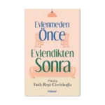 Evlenmeden Önce Evlendikten Sonra