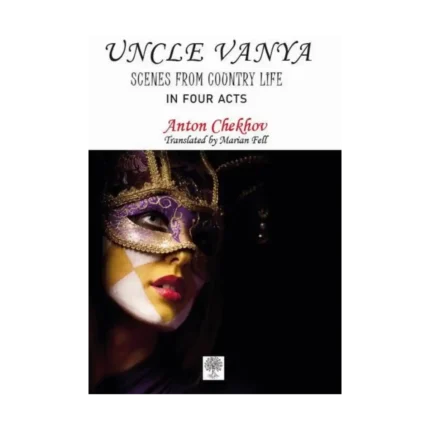 Uncle Vanya - Scenes From Country Life (In Four Acts)