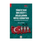 Türkiyede İBBS Düzey -1 Bölgelerinin Nüfus Coğrafyası