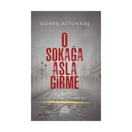 O Sokağa Asla Girme