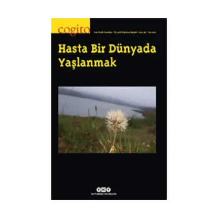 Cogito 98 – Hasta Bir Dünyada Yaşlanmak