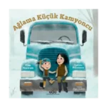 Ağlama Küçük Kamyoncu