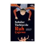 Seküler Türkiye’de Ruh Çağırma