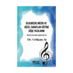 Ülkemizde Müzik ve Güzel Sanatlar Eğitimi Köşe Yazılarım