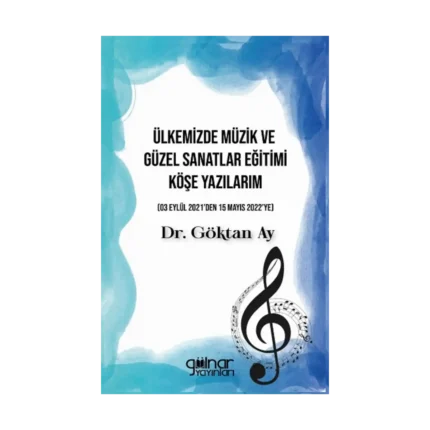 Ülkemizde Müzik ve Güzel Sanatlar Eğitimi Köşe Yazılarım