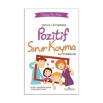 Çocuk Eğitiminde Pozitif Sınır Koyma Teknikleri