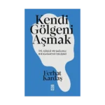 Kendi Gölgeni Aşmak