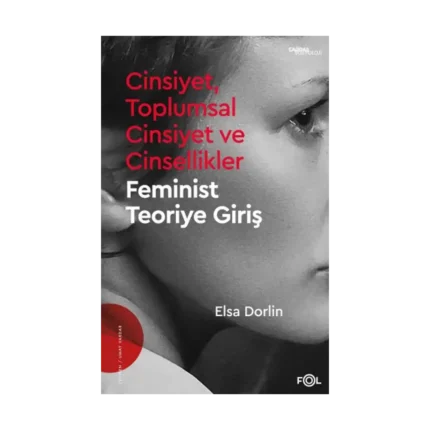 Cinsiyet, Toplumsal Cinsiyet ve Cinsellikler – Feminist Teoriye Giriş