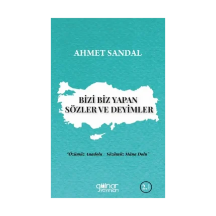 Bizi Biz Yapan Sözler ve Deyimler