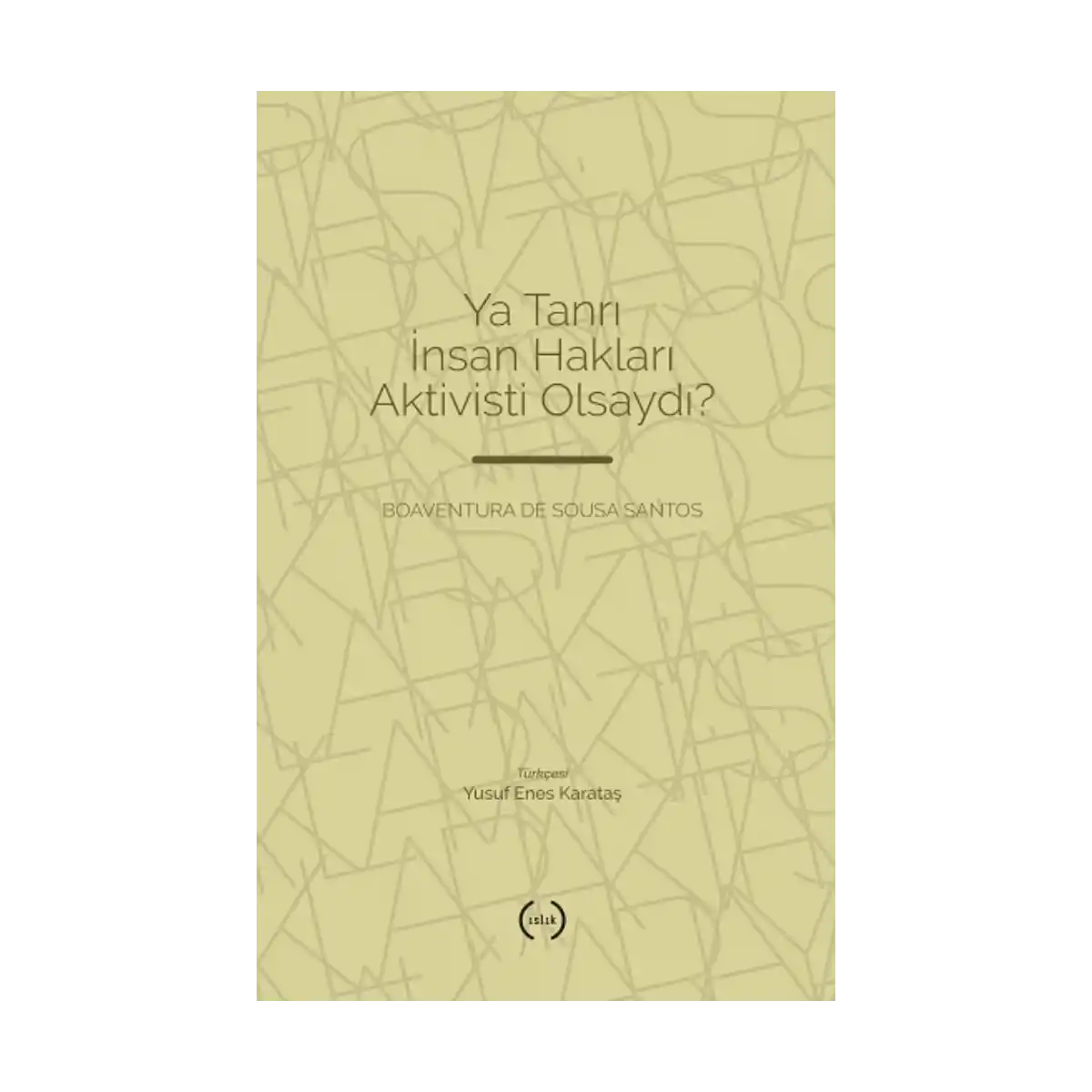 d4c8f-ya-tanri-insan-haklari-aktivisti-olsaydi-1-1.webp Ya Tanrı İnsan Hakları Aktivisti Olsaydı? - Görsel 1