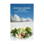 Vegetable Growing in Alasca