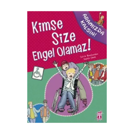 Kimse Size Engel Olamaz!