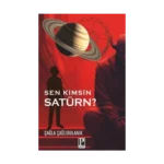 Sen Kimsin Satürn?