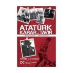 Atatürk Karar ve Tavır