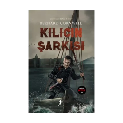Kılıcın Şarkısı - Son Krallık Serisi 4. Kitap