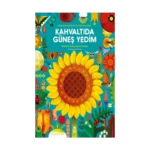 Kahvaltıda Güneş Yedim (Ciltli)