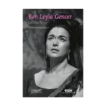 Ben Leyla Gencer – La Diva Turca (Küçük Boy)