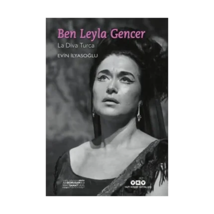 Ben Leyla Gencer – La Diva Turca (Küçük Boy)