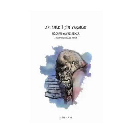 Anlamak İçin Yaşamak