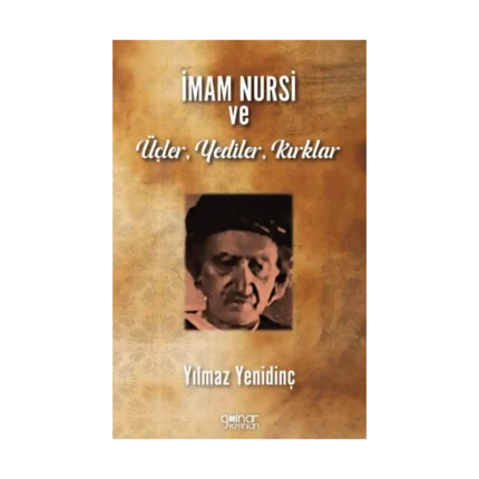 İmam Nursi Ve Üçler, Yediler, Kırklar