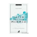 Fethin Babası Fatih Sultan Mehmed