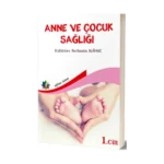 Anne Ve Çocuk Sağlığı Cilt: 1