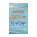 İnsanın Asıl Sınavı Kendisidir