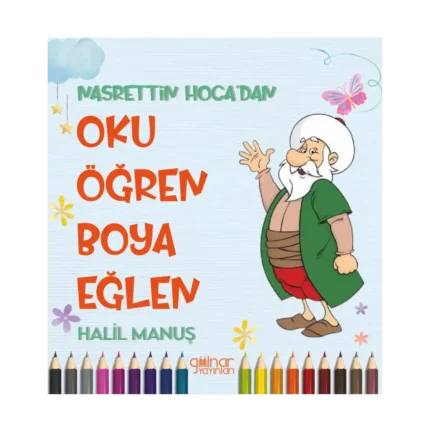 Nasrettin Hoca’dan Oku Öğren Boya Eğlen