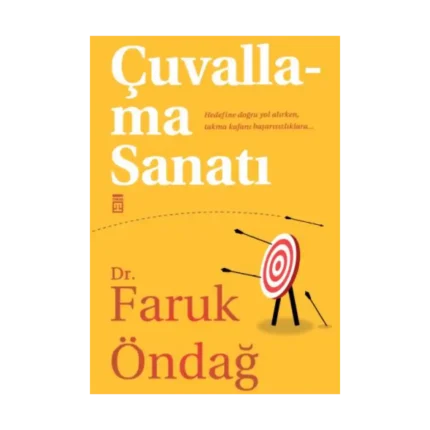 Çuvallama Sanatı - Hedefine Doğru Yol Alırken Takma Kafanı Başarısızlıklara