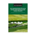 Rus İmparatorluğu’nun Kuzey Kırgızistan’daki Tarım Siyaseti