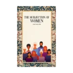 The Subjection Of Women