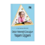 Üstün Yetenekli Çocuğun Yaşam Üçgeni