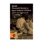 Ekonomik İdeoloji Ve Japon Endüstri Politikaları