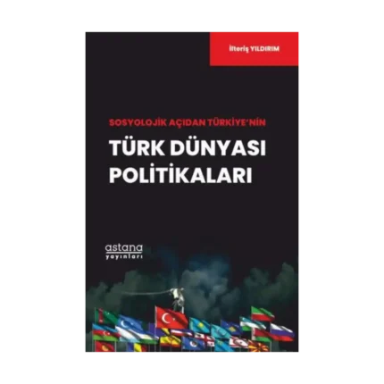 Sosyolojik Açıdan Türkiye’nin Türk Dünyası Politikaları