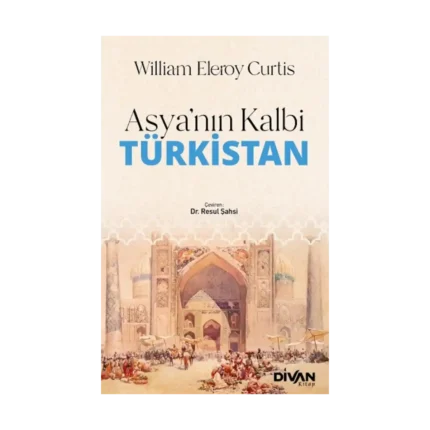Asya’nın Kalbi Türkistan