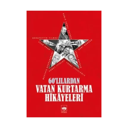 60'lılardan Vatan Kurtarma Hikayeleri