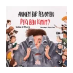 Annem Bir Fenomen Peki Ben Kimim?