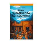 İnka Uygarlığında Günlük Hayat