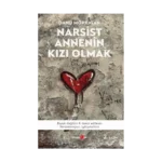 Narsist Annenin Kızı Olmak